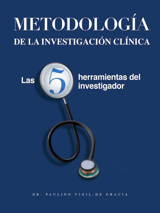 Title details for Metodología de la Investigación Clínica by Paulino Vigil-De Gracia - Available